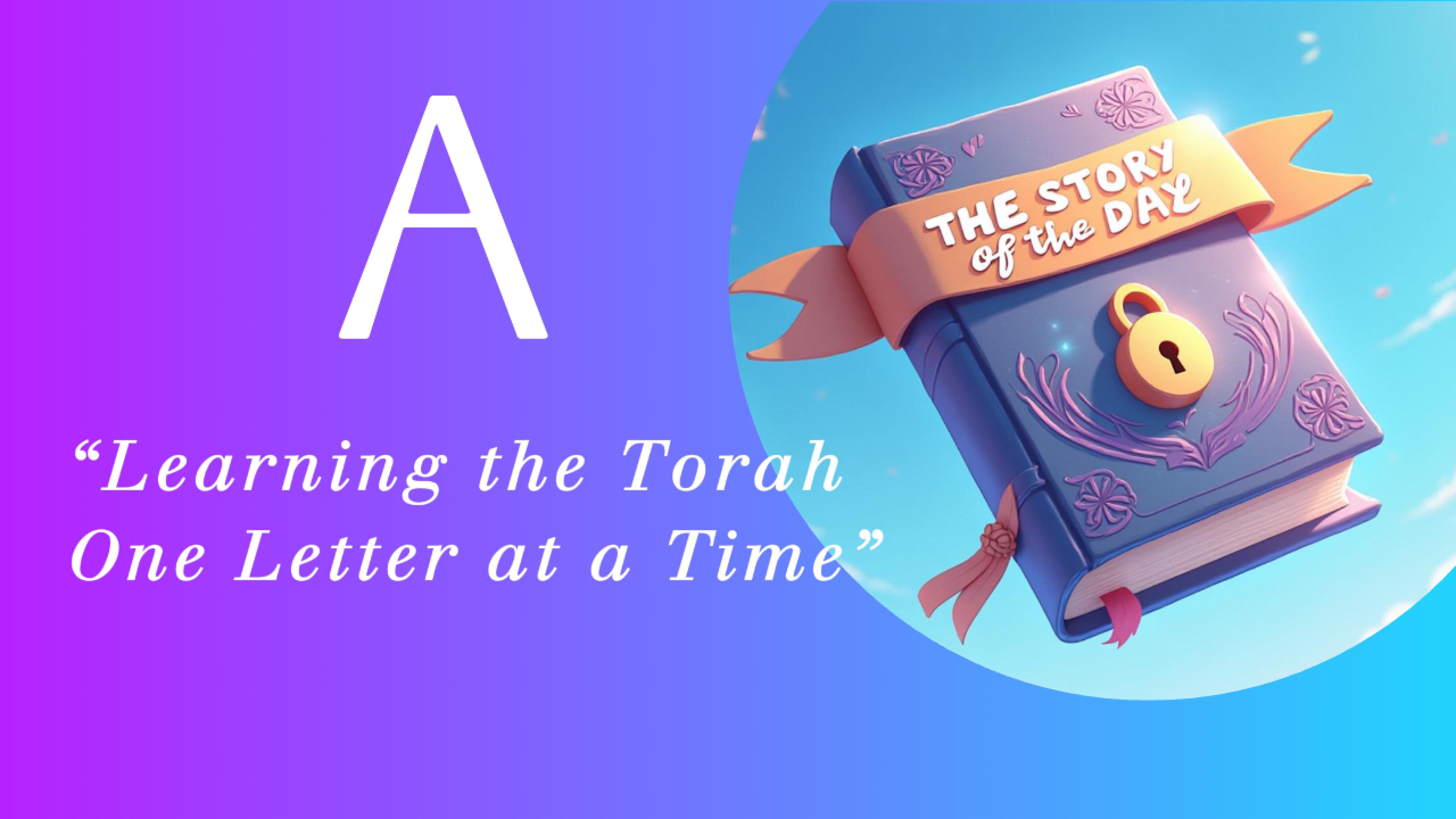 LEARNING THE TORAH ONE LETTER AT A TIME | ABC Torah Adventure | "A"